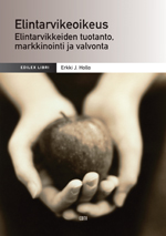 Elintarvikeoikeus - Johdatus elintarvikesääntelyn perusteisiin