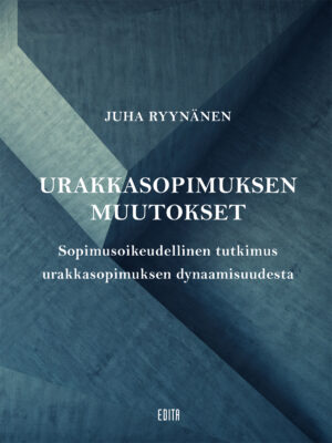 Urakkasopimuksen muutokset. Sopimusoikeudellinen tutkimus urakkasopimuksen dynaamisuudesta