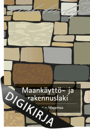 Maankäyttö- ja rakennuslaki, 4., uudistettu laitos Digikirja