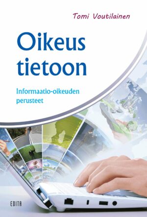 Oikeus tietoon - Informaatio-oikeuden perusteet (2. uudistettu painos)