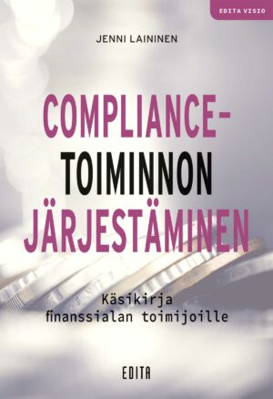Compliance-toiminnon järjestäminen – Käsikirja finanssialan toimijoille