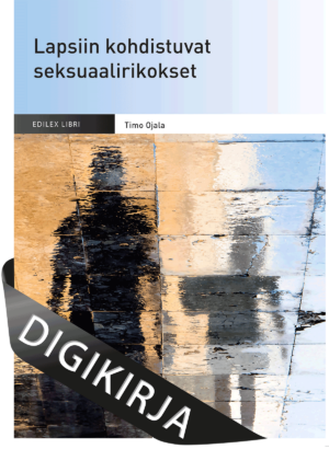 Lapsiin kohdistuvat seksuaalirikokset, 2., uudistettu painos Digikirja