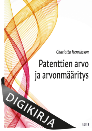 Patenttien arvo ja arvonmääritys Digikirja