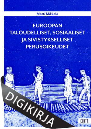 Euroopan taloudelliset, sosiaaliset ja sivistykselliset perusoikeudet Digikirja